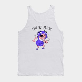 Cute but psycho Tank Top